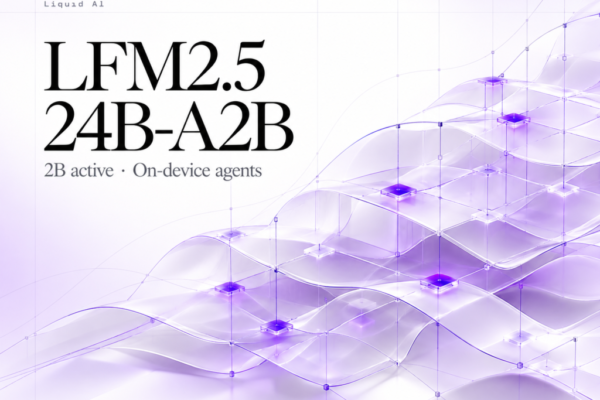 liquid-ai-releases-lfm2.5-24b-a2b:-a-2b-active-moe-for-on-device-agents